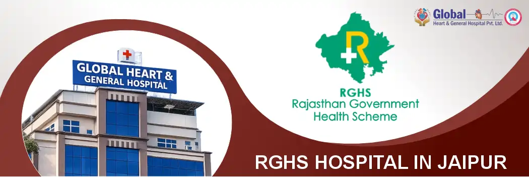 Best RGHS Hospital in Jaipur - Global Heart & General Hospital Jaipur